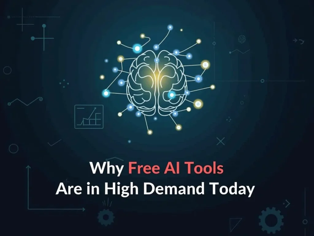 Why Free AI Tools Are in High Demand Today