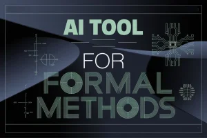 AI Tool for Formal Methods Top Tools, Applications, and Step-by-Step Guide