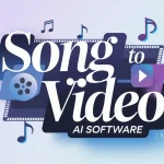 Top 5 Song to Video AI Software Tools to Supercharge Your Creativity